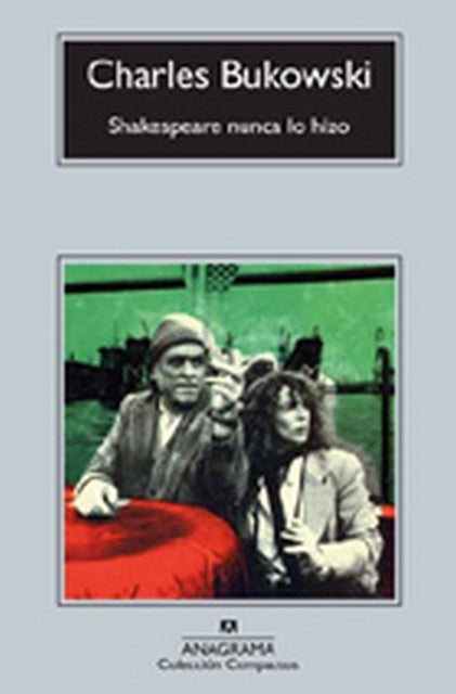 Shakespeare nunca lo hizo | Charles Bukowski