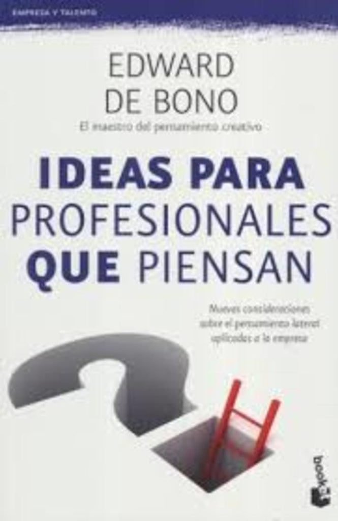 Ideas para Profesionales que Piensan | Edward de Bono