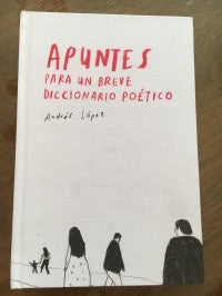 Apuntes para un Breve Diccionario Poético | Andrés López Martínez