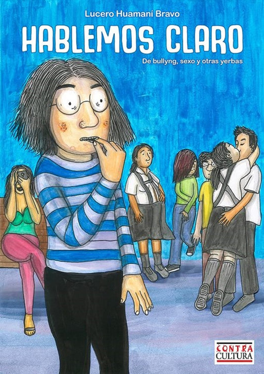 Hablemos Claro: De Bullying, Sexo y Otras Yerbas | Lucero Huamaní Bravo