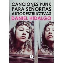 Canciones Punk para Señoritas Autodestructivas | Daniel Hidalgo