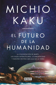 El Futuro de la Humanidad | Michio Kaku