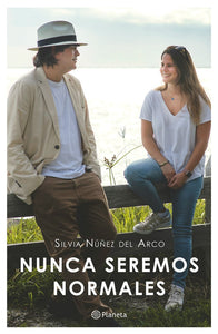 Nunca Seremos Normales | Silvia Nuñez del Arco
