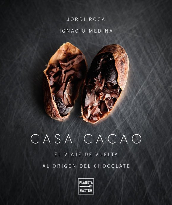 Casa Cacao: El Viaje de Vuelta al Origen del Chocolate | Medina, Roca Fontané