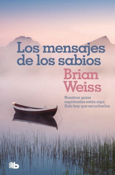 Los Mensajes de los Sabios | Brian Weiss