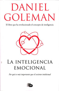 La Inteligencia Emocional: Por qué es más Importante que el Cociente Intelectual | Daniel Goleman