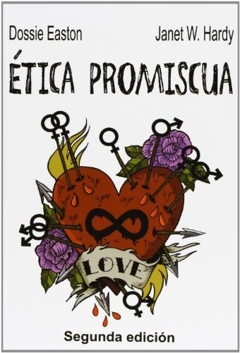 Ética Promiscua: Una Guía Práctica para el Poliamor, Relacion Abiertas y Otras Aventuras | Easton, Hardy