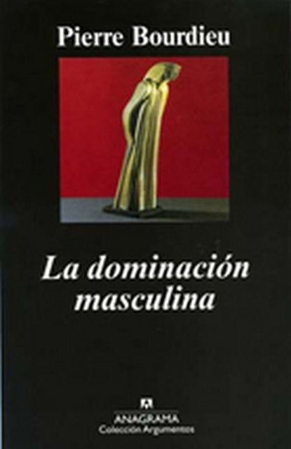 La dominación masculina | Pierre Bourdieu