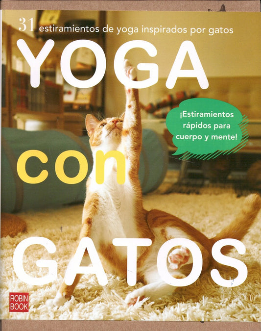 Yoga con Gatos: 31 Estiramientos de Yoga Inspirados por Gatos | Varios Autores