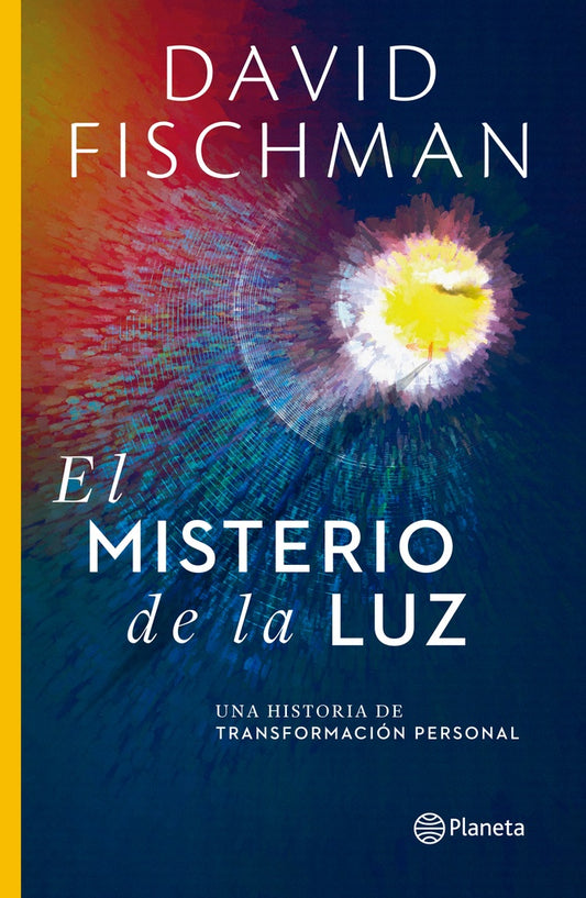 El Misterio de la Luz: Una Historia de Transformación Personal | David Fischman