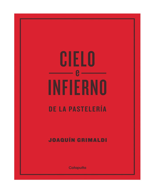 Cielo e Infierno de la Pastelería | Joaquìn Grimaldi