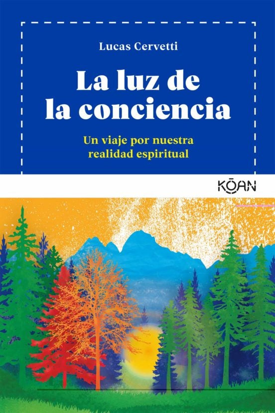 La Luz de la Conciencia: Un Viaje Por Nuestra Realidad Espiritual | Lucas Cervetti