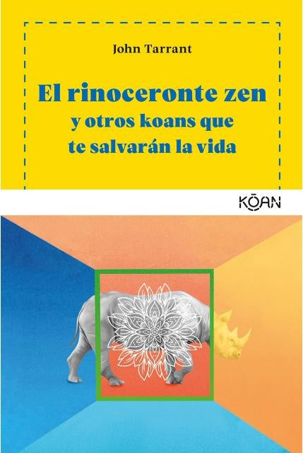 El Rinoceronte Zen y otros Koans que te Salvarán la Vida | John Tarrant