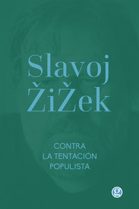 Contra La Tentación Populista | Slavoj Zizek