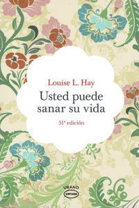 Usted Puede Sanar su Vida | Louise L. Hay