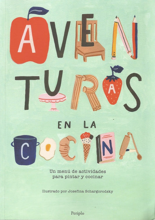 Aventuras en la Cocina: Un Menú de Actividades para Pintar y Cocinar | Josefina Schargorodsky