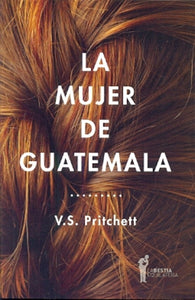 La Mujer de Guatemala | V.S. Pritchett