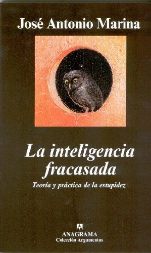 La inteligencia fracasada | José Antonio Marina; María Teresa Rodríguez de Cas