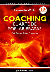 Coaching. El Arte de Soplar Brasas | Leonardo Wolk