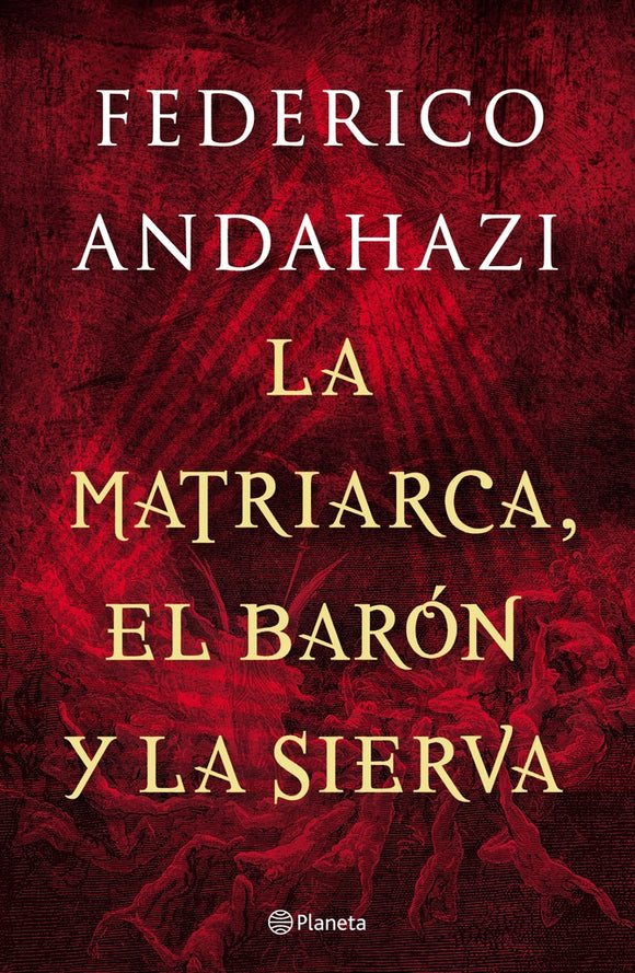 La Matriarca, el Barón y la Sierva | Federico Andahazi