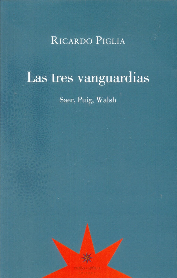 Las Tres Vanguardias | Ricardo Piglia