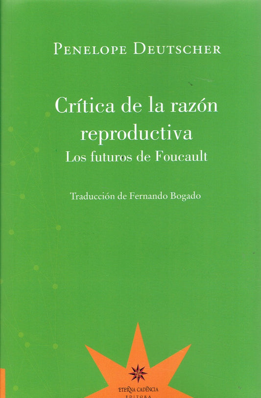 Crítica de La Razón Reproductiva: Los Futuros de Foucault | Penélope Deutscher