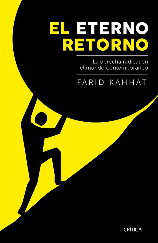 El Eterno Retorno: La Derecha Radical en el Mundo Contemporáneo | Farid Kahhat