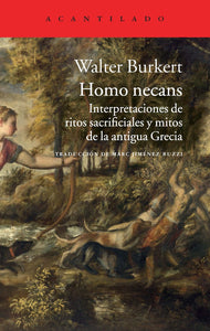 Homo Necans: Interpretaciones de Ritos Sacrificiales y Mitos de la Antigua Grecia | Walter Burkert