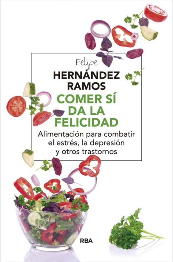 Comer sí da la Felicidad | Felipe Hernández Ramos