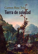 Tierra de soledad | Carmen Rosa Tola