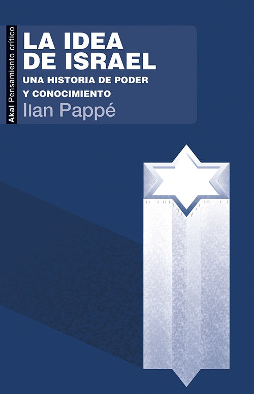 La Idea de Israel: Una Historia de Poder y Conocimiento | Ilan Pappé