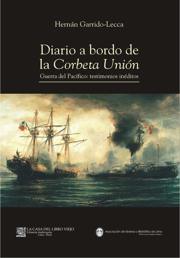 Diario a Bordo de la Corbeta Unión | Hernán Garrido-Lecca