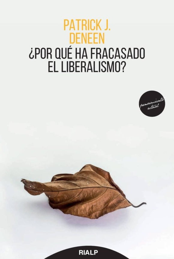 ¿Por qué ha Fracasado el Liberalismo? | Patrick J. Deneen