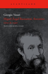 Miguel Ángel Buonarroti, Florentino (Texto de 1550) | Giorgio Vasari