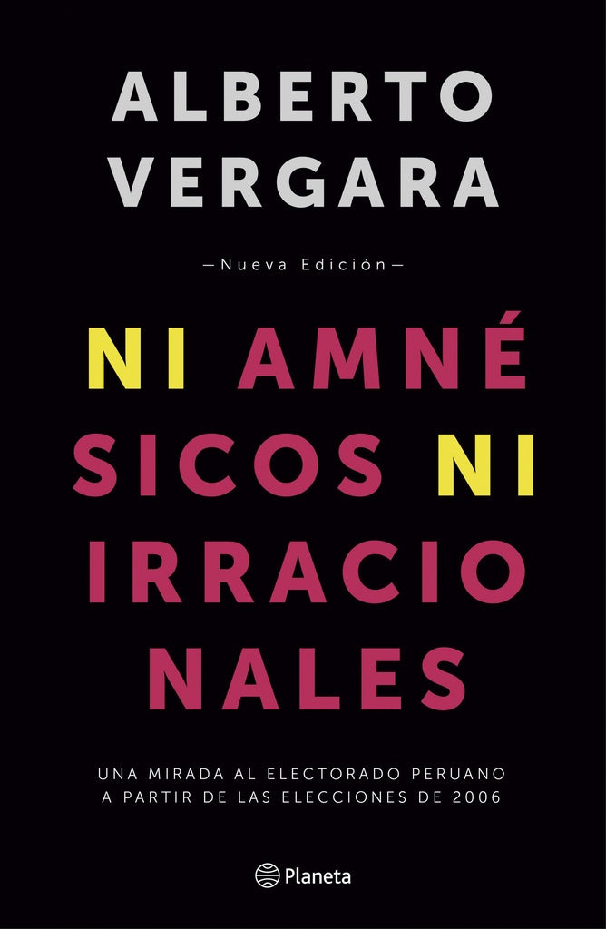 Ni Amnésicos ni Irracionales: Una Mirada al Electorado Peruano a Partir de las Elecciones de 2006 | Alberto Vergara