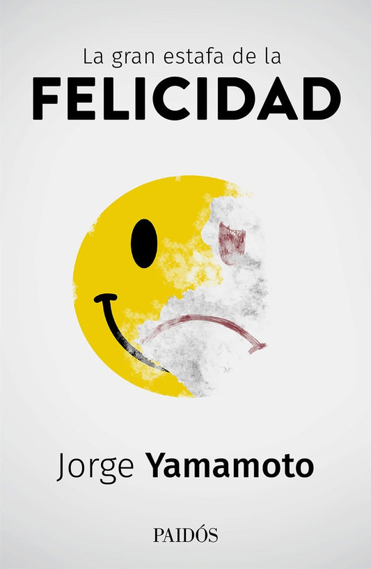 La Gran Estafa de la Felicidad | Jorge Yamamoto