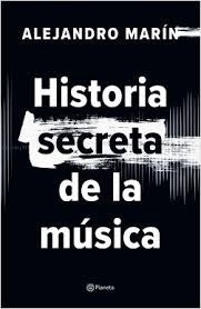 Historia Secreta de la Música | Alejandro Marín