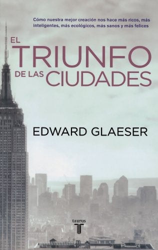 El Triunfo de las Ciudades | Edward Glaeser