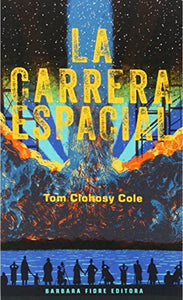 La Carrera Espacial | Tom Clohosy Cole