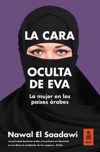 La Cara Oculta de Eva: La Mujer en los Países Árabes | Nawal El Saadawi