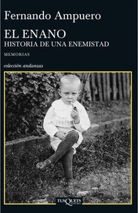 El Enano: Historia de una Enemistad, Memorias | Fernando Ampuero
