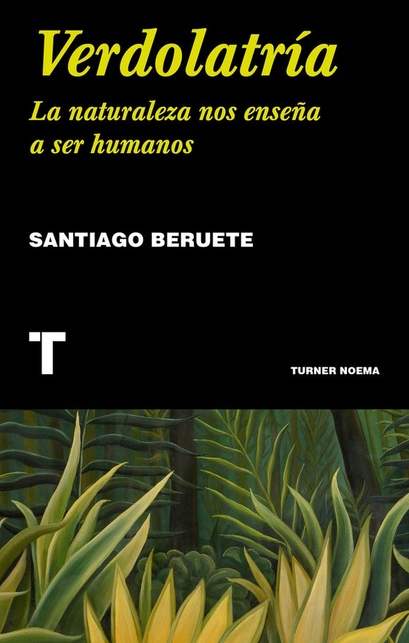 Verdolatría: La Naturaleza nos Enseña a Ser Humanos | Santiago Beruete
