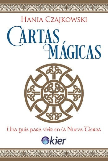 Cartas magicas: Una guia para vivir en la nueva tierra | Hania Czajkowski