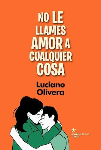 No Le Le Llames Amor A Cualquier Cosa | Luciano Olivera