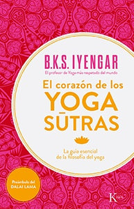 El Corazón de los Yoga Sutras: La Guía Esencial de la Filosofía del Yoga | B. K. S. Iyengar