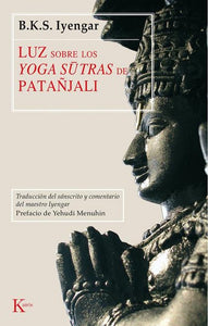 Luz Sobre los Yoga Sutras de Patanjali | B. K. S. Iyengar