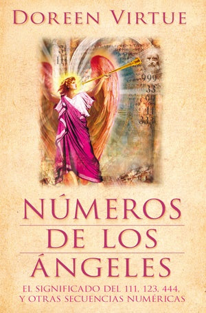 Números de los Ángeles: El Significado del 111, 123, 444 y Otras Secuencias Numéricas | Doreen Virtue