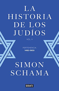 La Historia de los Judíos Vol. II: Penitencia 1492-1900 | Simon Schama