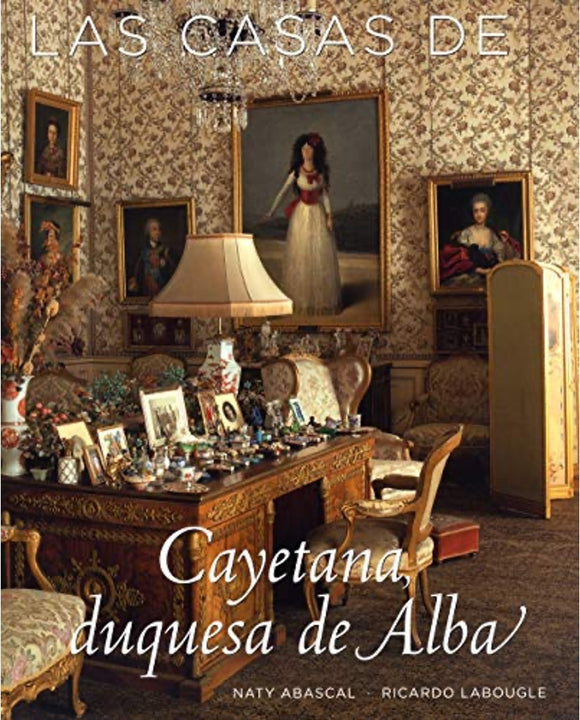 Las Casas de Cayetana, Duquesa de Alba | Abascal, Labougle