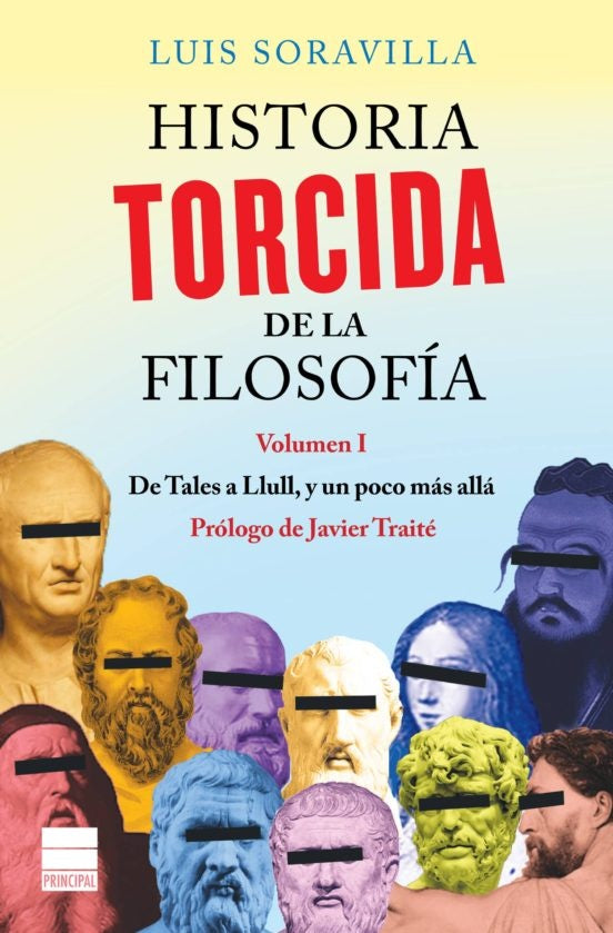 HISTORIA TORCIDA DE LA FILOSOFIA (VOL. I) | Luis Soravilla